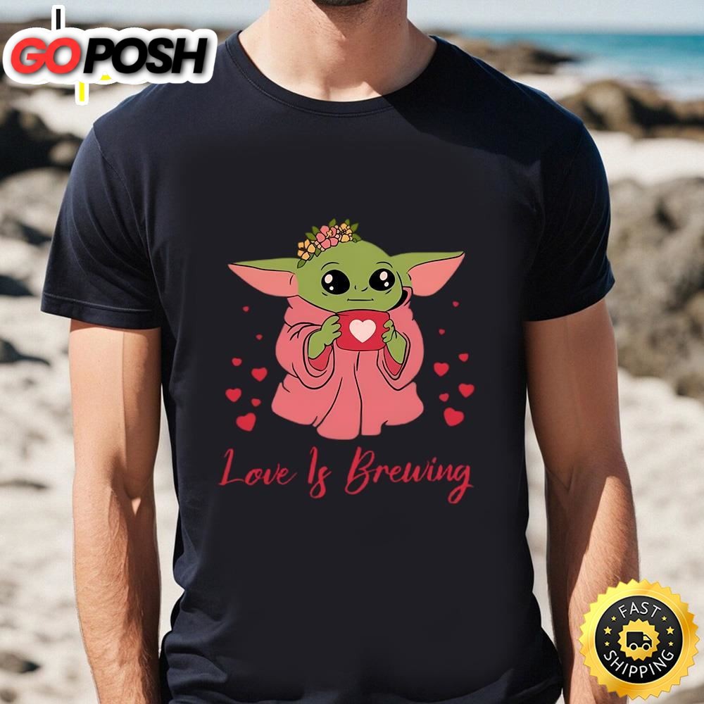 Baby Yoda Love Is Brewing Happy Valentine Shirt