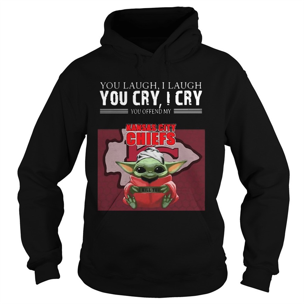 baby-yoda-you-laugh-i-laugh-you-cry-i-cry-you-offend-my-kansas-city-chiefs-i-kil-o43o1imw Baby Yoda you laugh I laugh you cry I cry you offend my Kansas City Chiefs I kill you shirt