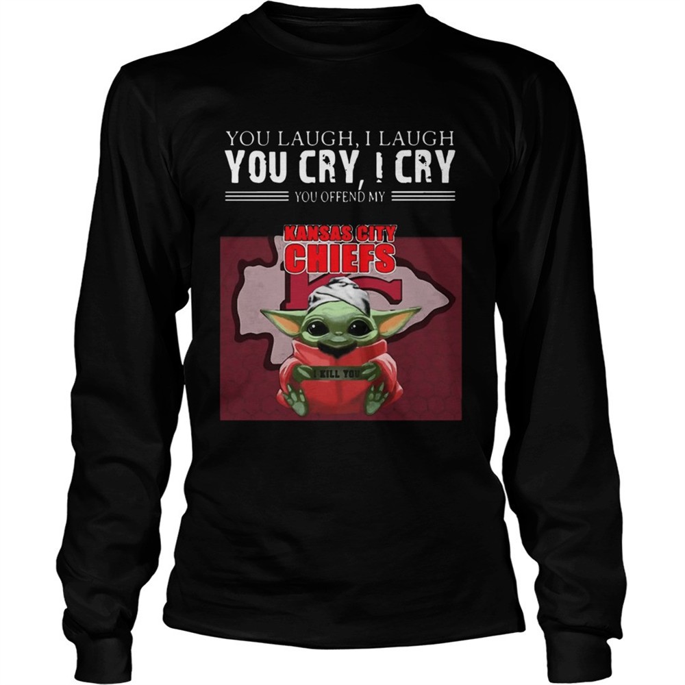 baby-yoda-you-laugh-i-laugh-you-cry-i-cry-you-offend-my-kansas-city-chiefs-i-kil-o43o1imw Baby Yoda you laugh I laugh you cry I cry you offend my Kansas City Chiefs I kill you shirt