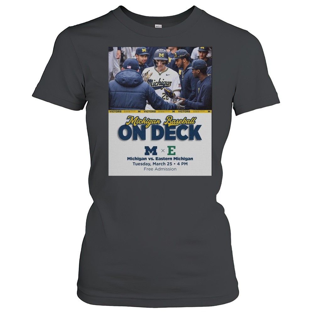 back-at-home-for-four-games-michigan-baseball-on-deck-vs-eastern-michigan-tuesda-ircav2ur Back At Home For Four Games Michigan Baseball On Deck Vs Eastern Michigan Tuesday March 25 2025 T-shirt