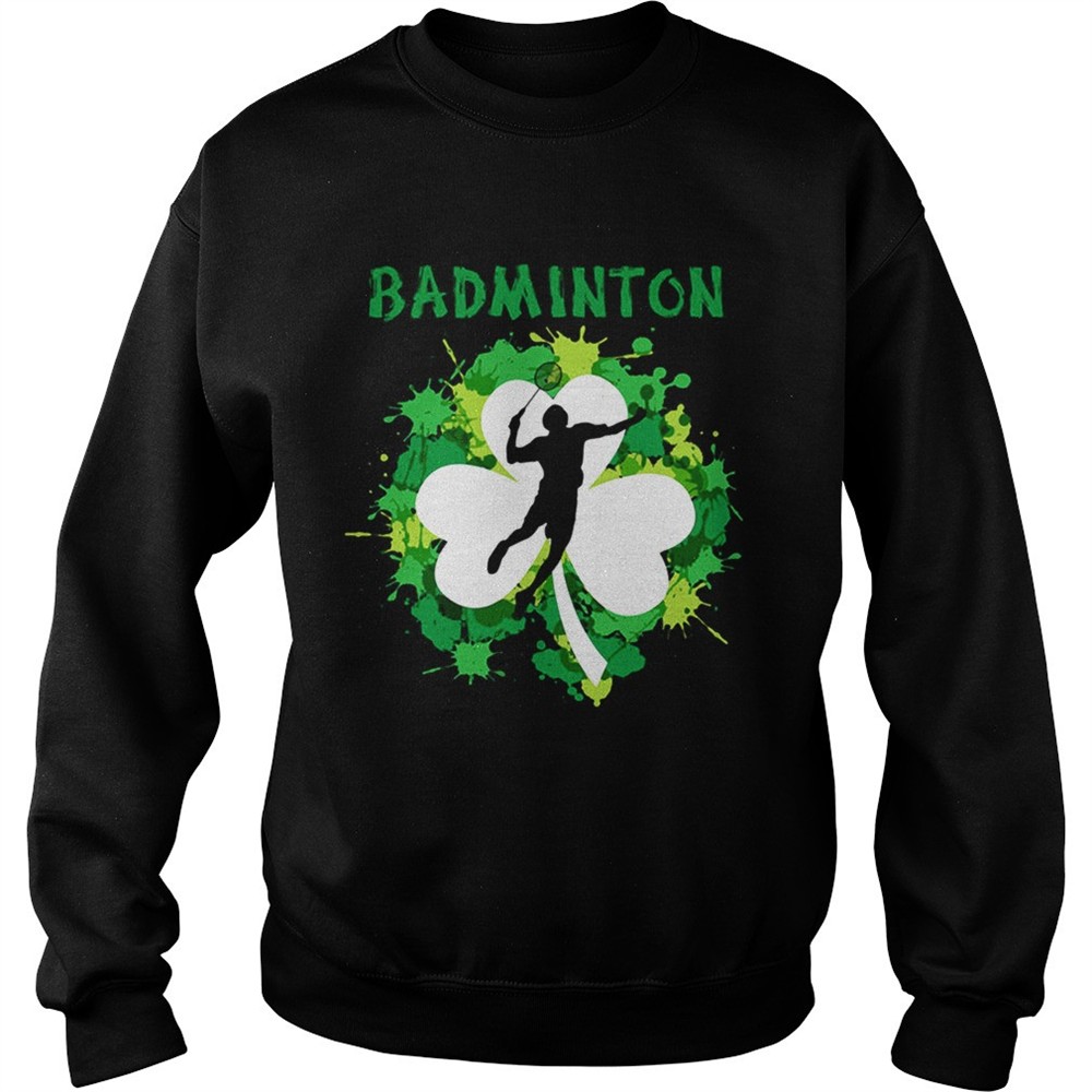Badminton Shamrock Irish St Pattys Day Sport Shirt For Badminton Lover Shirt