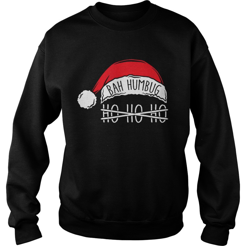 Bah Humbug Santa Hat No Ho Ho Ho Anti Xmas Grouch shirt