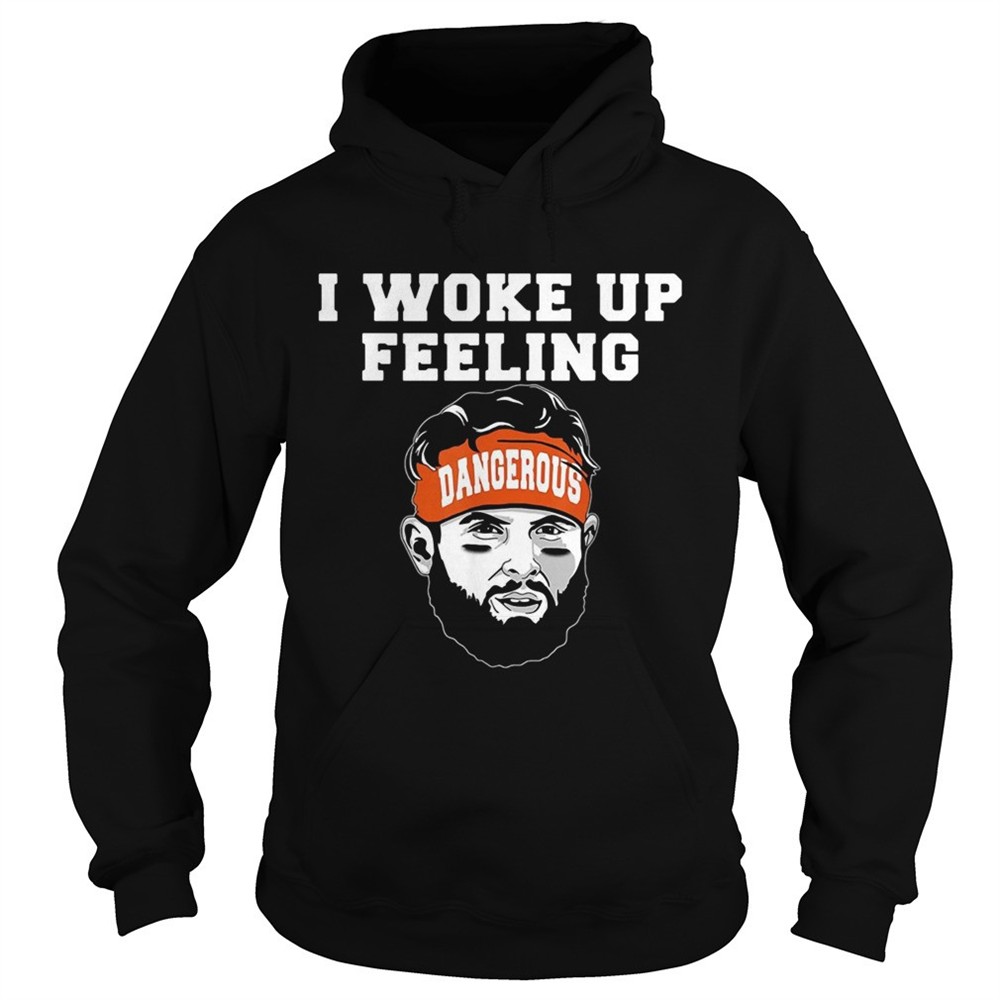 baker-mayfield-i-woke-up-feeling-dangerous-shirt-oc25181i Baker Mayfield I woke up feeling dangerous shirt