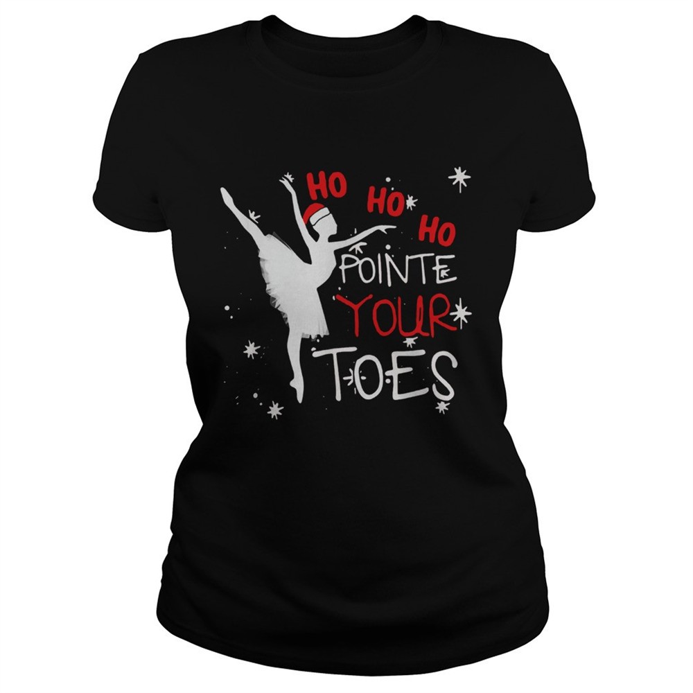 ballet-ho-ho-ho-pointe-your-toes-christmas-shirt-uws3ch5q Ballet Ho Ho Ho pointe your toes Christmas shirt