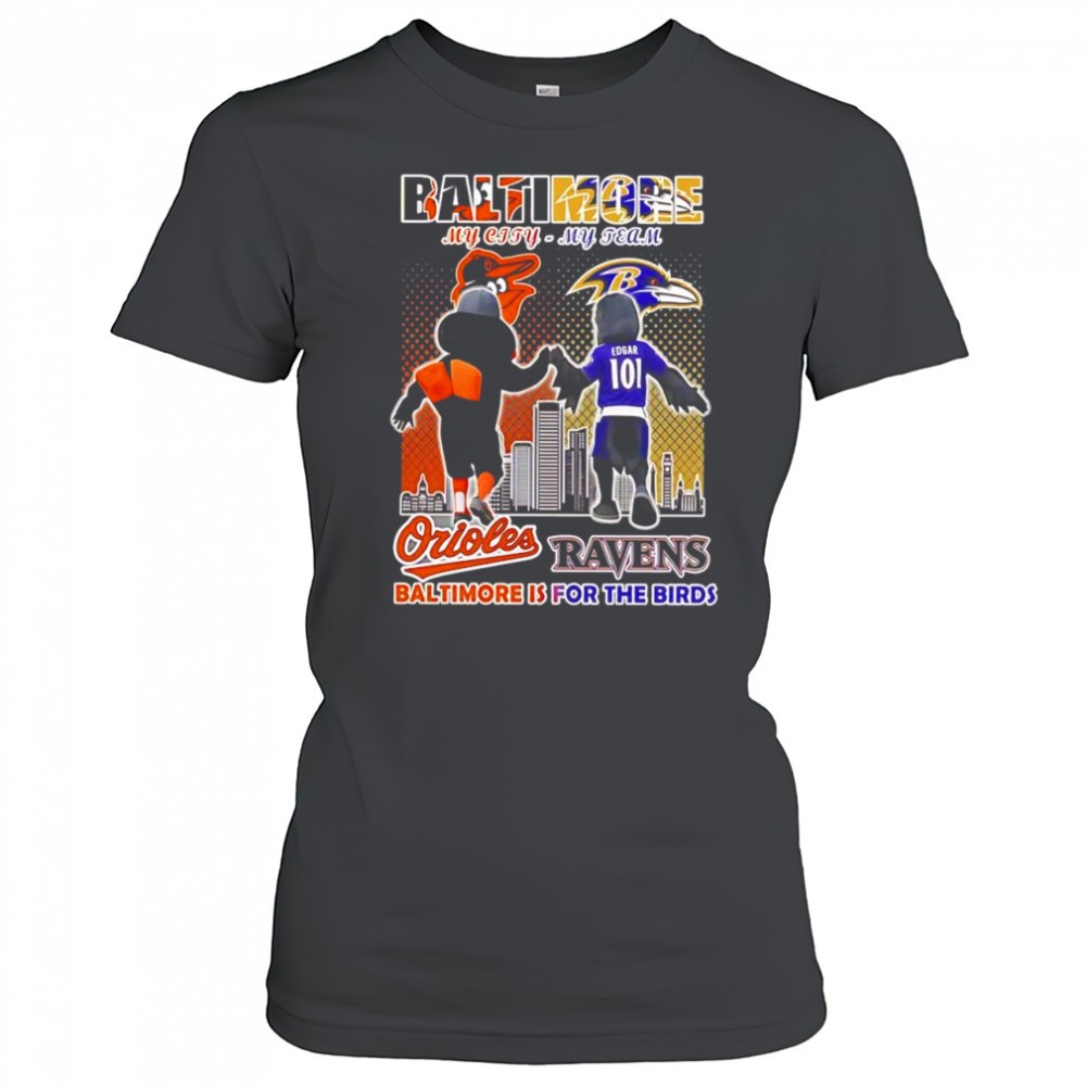 baltimore-orioles-and-baltimore-ravens-mascots-my-city-my-team-baltimore-is-for-9n7t16lj Baltimore Orioles and Baltimore Ravens mascots my city my team Baltimore is for the birds shirt