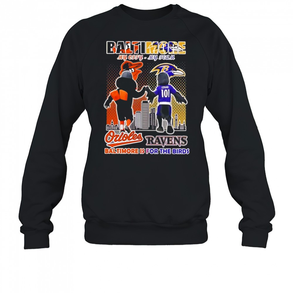 baltimore-orioles-and-baltimore-ravens-mascots-my-city-my-team-baltimore-is-for-9n7t16lj Baltimore Orioles and Baltimore Ravens mascots my city my team Baltimore is for the birds shirt