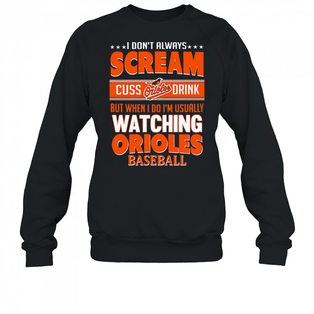 baltimore-orioles-baseball-i-scream-cuss-drink-when-im-watching-my-orioles-shirt-85xjvoaf Baltimore Orioles Baseball I Scream Cuss Drink When Im Watching My Orioles shirt