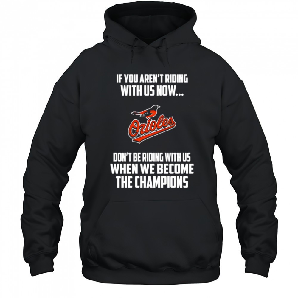 Baltimore Orioles Baseball We Become The Champions shirt