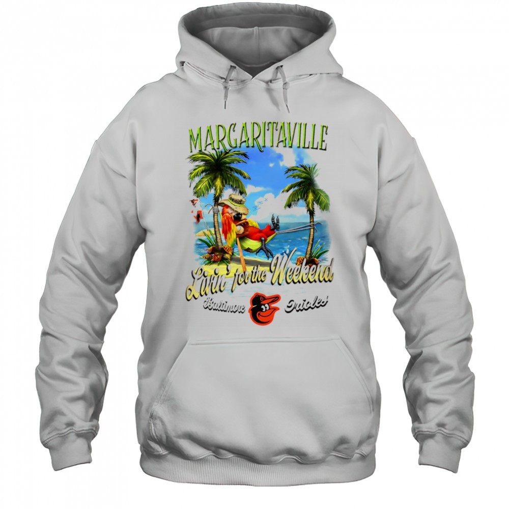 Baltimore Orioles Margaritaville livin for the weekend shirt