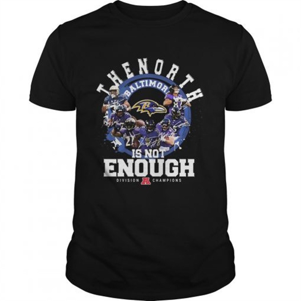 baltimore-ravens-the-north-is-not-enough-division-champions-signatures-shirt-kjw1qk3k Baltimore Ravens The North Is Not Enough Division Champions Signatures shirt
