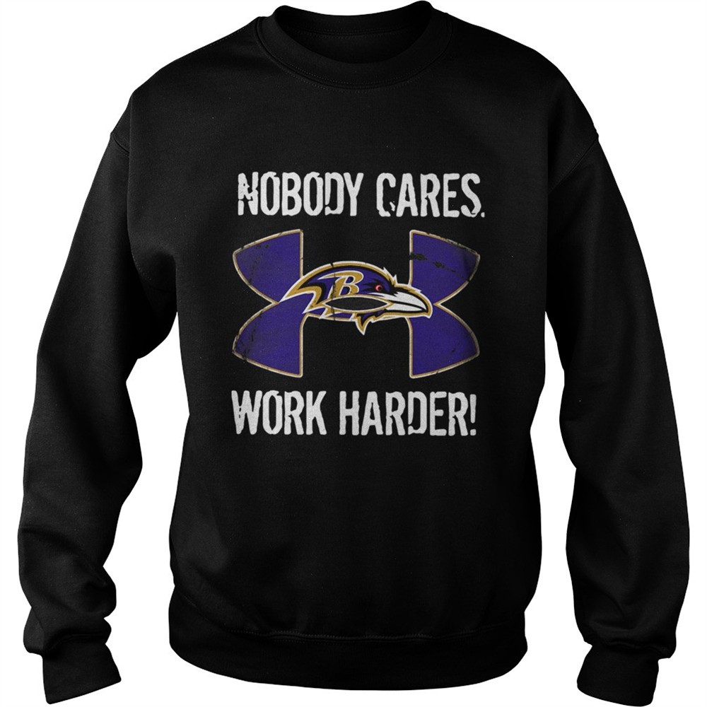 Baltimore Ravens Under Armour Nobody Cares Work Harder shirt
