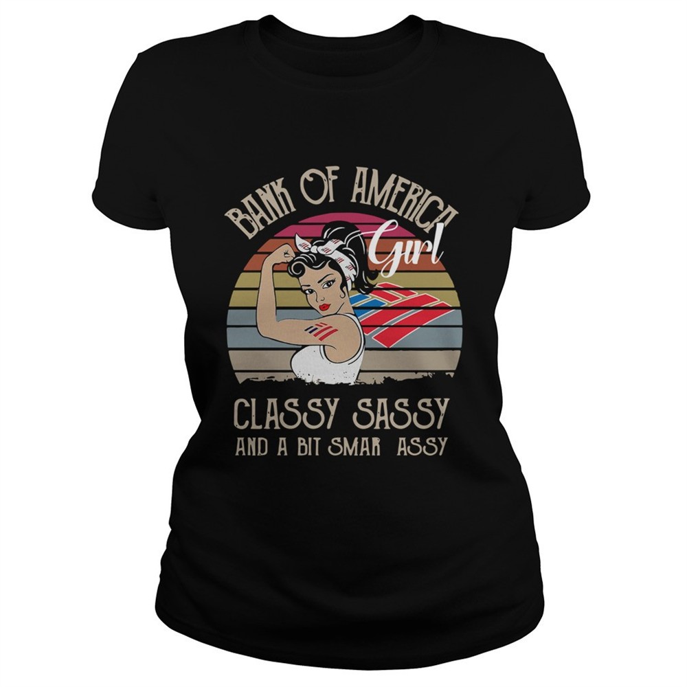 bank-of-america-girl-classy-sassy-and-a-bit-smart-assy-vintage-retro-shirt-yzj037oo Bank Of America Girl Classy Sassy And A Bit Smart Assy Vintage Retro shirt
