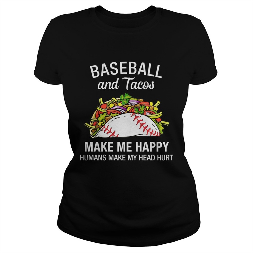 baseball-and-tacos-make-me-happy-funny-tshirt-4iz7ic8d Baseball And Tacos Make Me Happy Funny TShirt