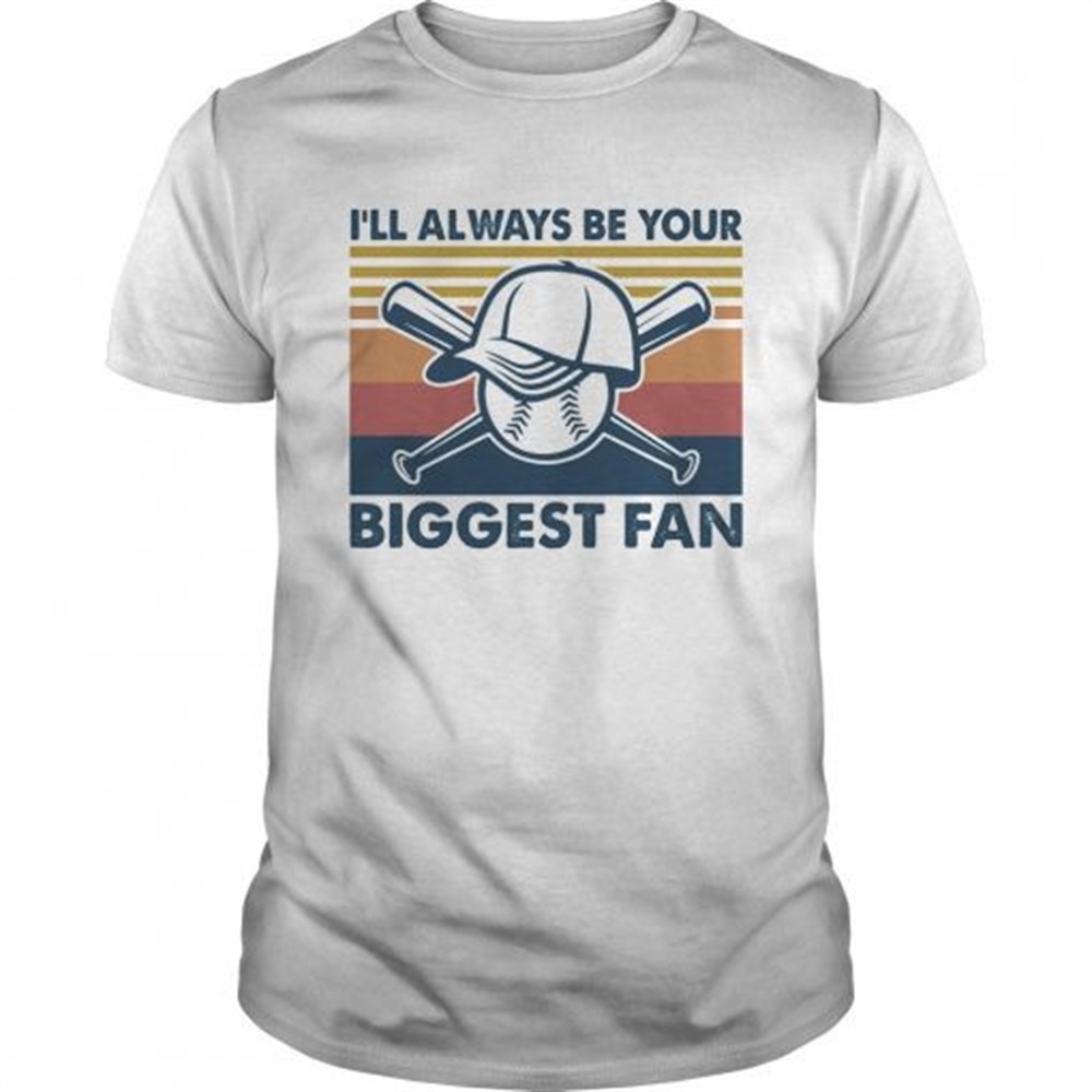 baseball-ill-always-be-your-biggest-fan-vintage-shirt-w4ct1a15 Baseball Ill always be your biggest fan vintage shirt