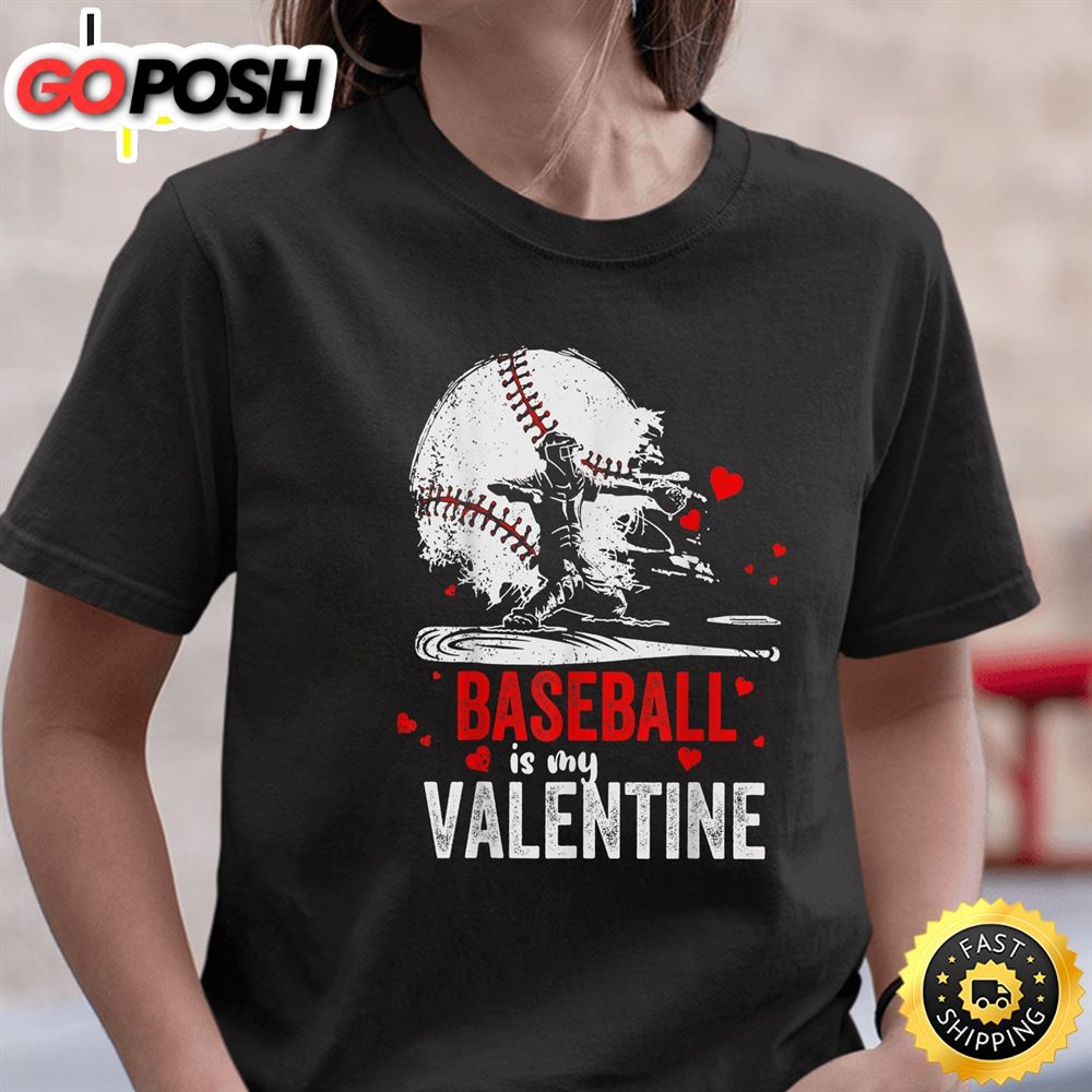 Baseball Is My Valentine – Happy Valentines Day 2025 T-Shirt