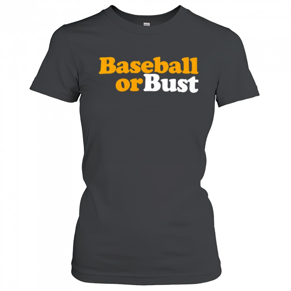 baseball-or-bust-shirt-twjsk18v Baseball or bust shirt