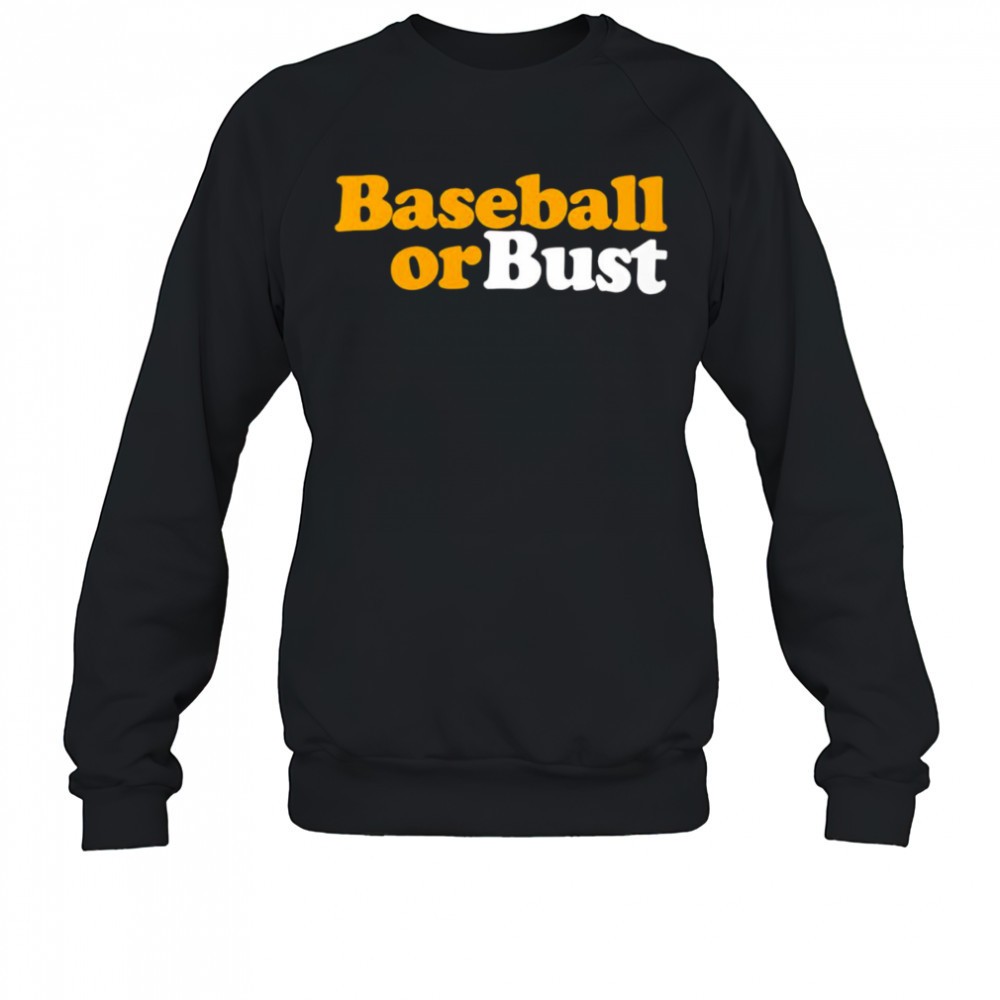 baseball-or-bust-shirt-twjsk18v Baseball or bust shirt