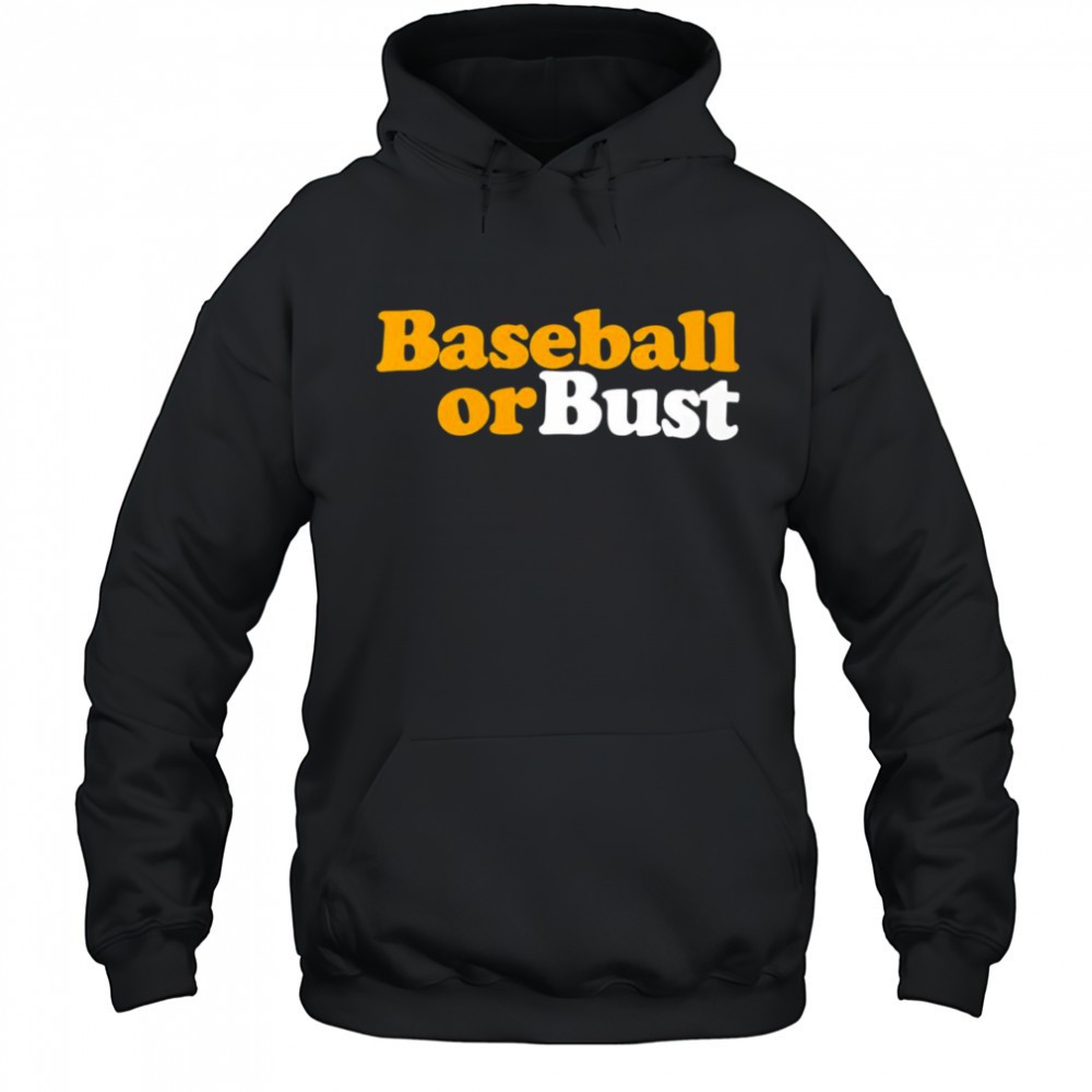 Baseball or bust shirt