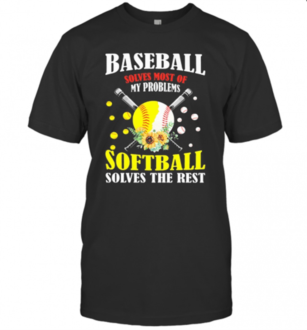 baseball-solves-most-of-my-problems-softball-solves-the-rest-flowers-t-shirt-cdcze8ix Baseball Solves Most Of My Problems Softball Solves The Rest Flowers T-Shirt