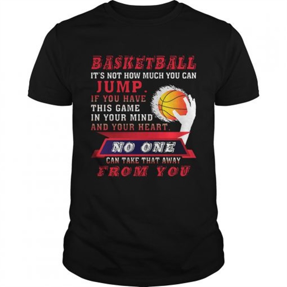 basketball-its-not-how-much-you-can-jump-t-shirt-e8a0fws6 BASKETBALL ITS NOT HOW MUCH YOU CAN JUMP T-Shirt