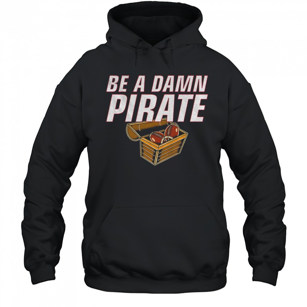 Be a damn pirate NFL Football Giants Nation Show shirt