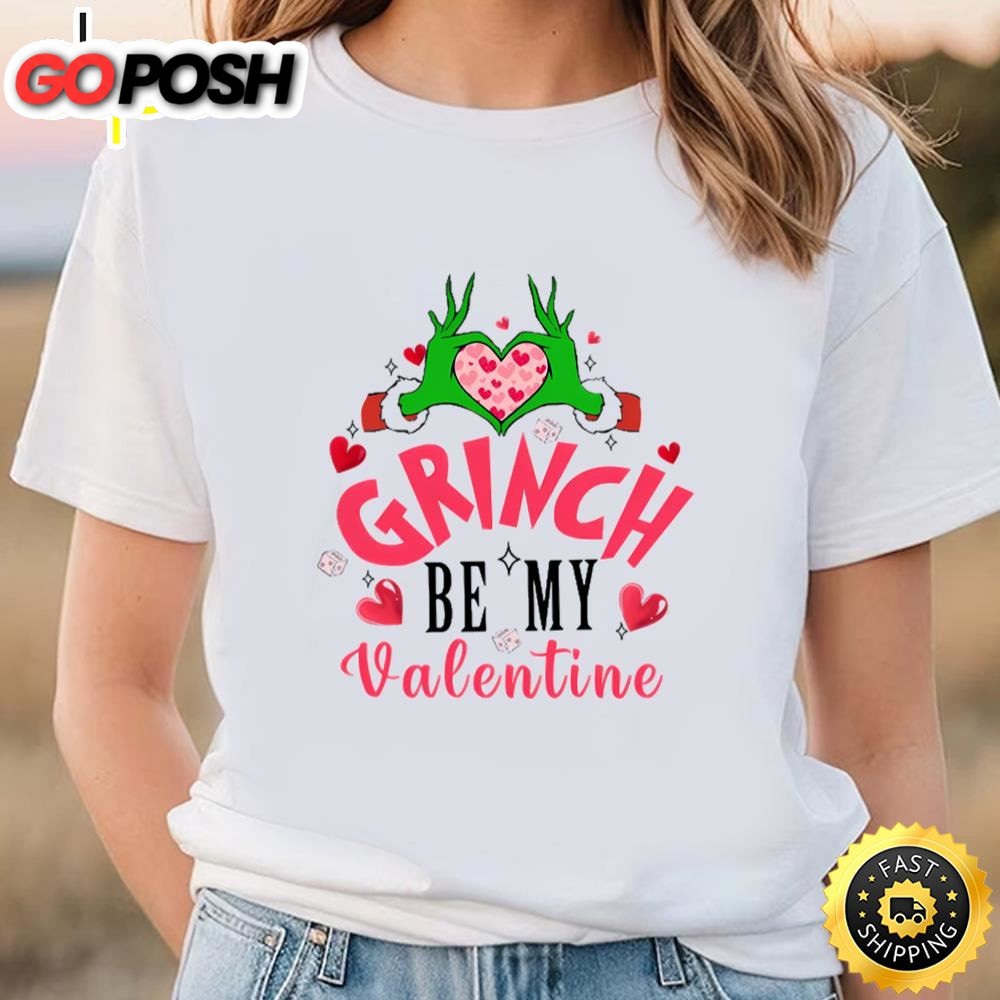Be My Valentine Grinchs Valentine Shirt