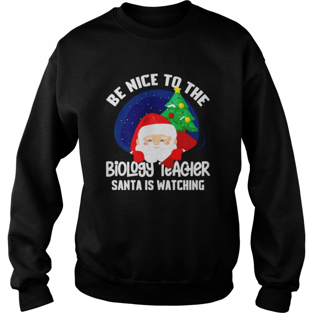 be-nice-to-biology-teacher-santa-is-watching-xmas-shirt-h724v3vq Be Nice To Biology Teacher Santa Is Watching Xmas Shirt