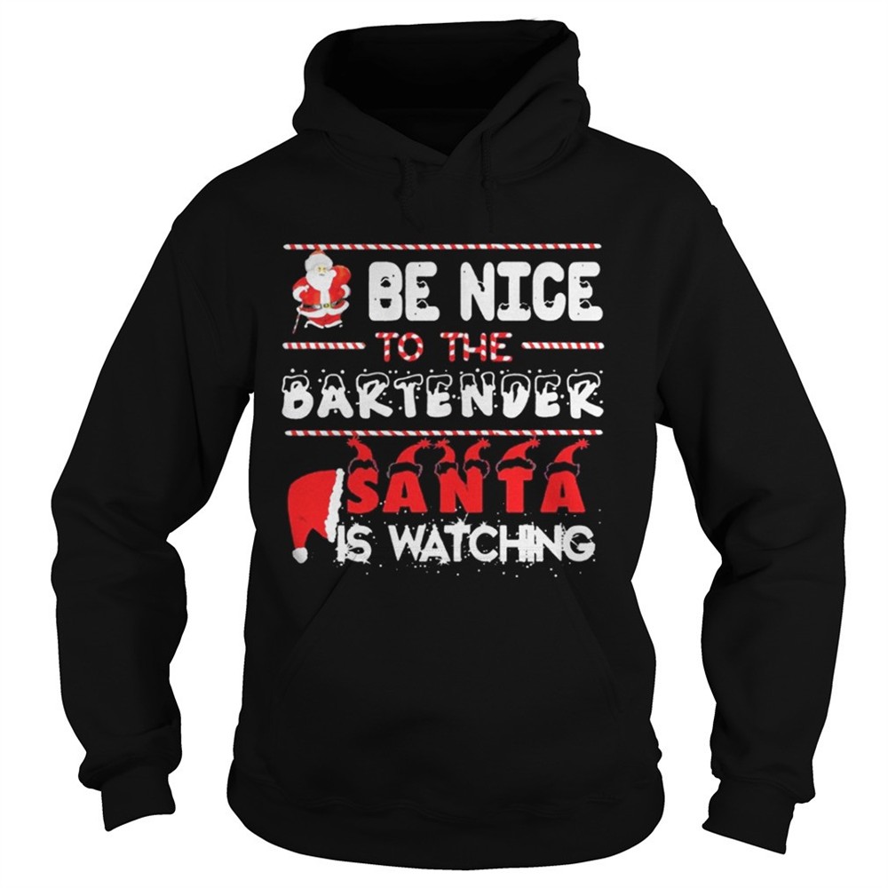 Be nice to the Bartender Santa is watching Christmas shirt