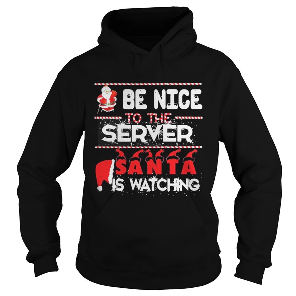 be-nice-to-the-server-santa-is-watching-christmas-shirt-hrljpmk8 Be nice to the Server Santa is watching Christmas shirt