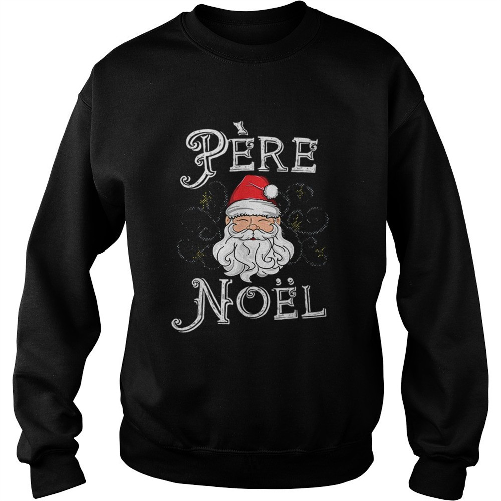 Beautiful Pere Noel Santa Claus French France Christmas Xmas Retro shirt