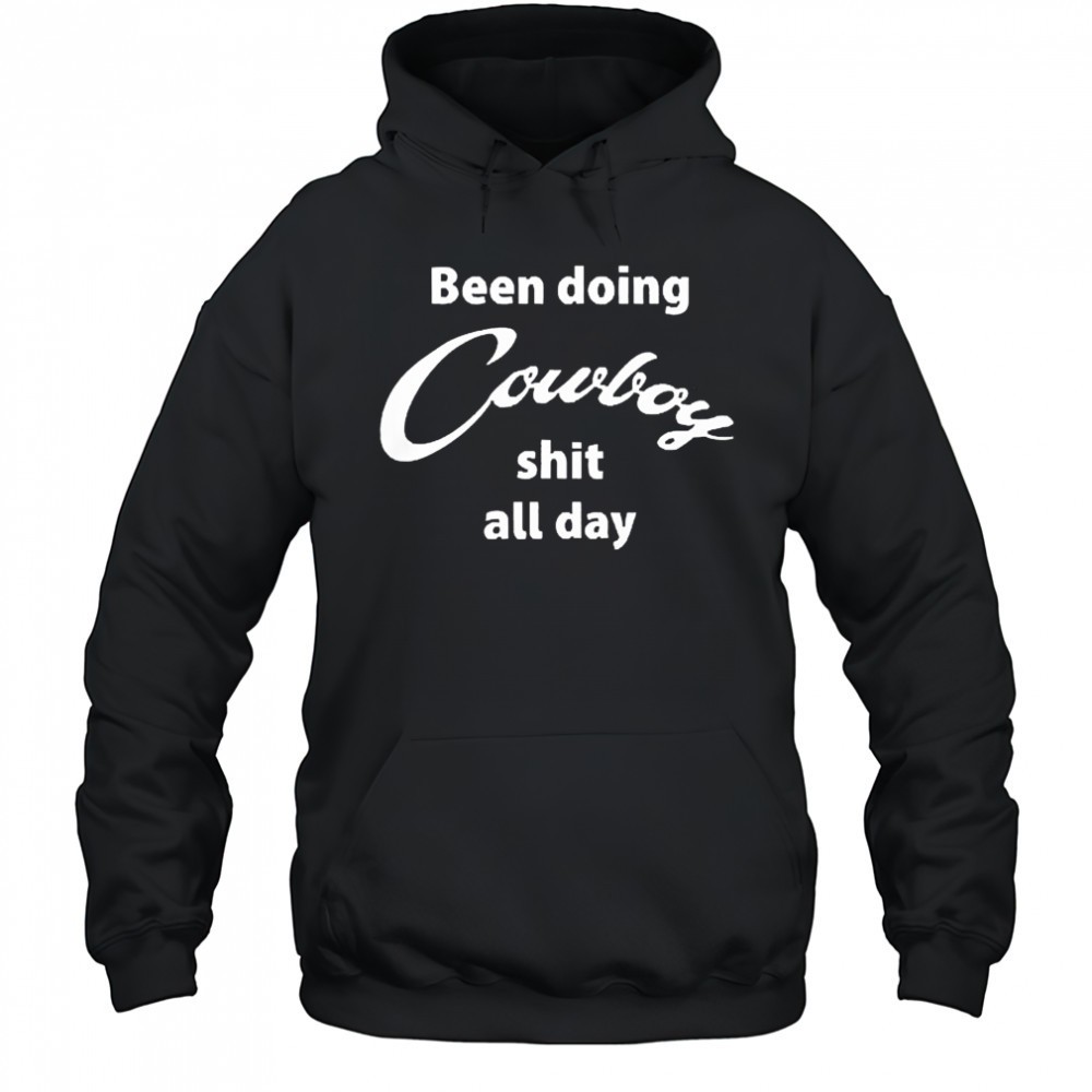 Been Doing Cowboy Shit All Day T-Shirt