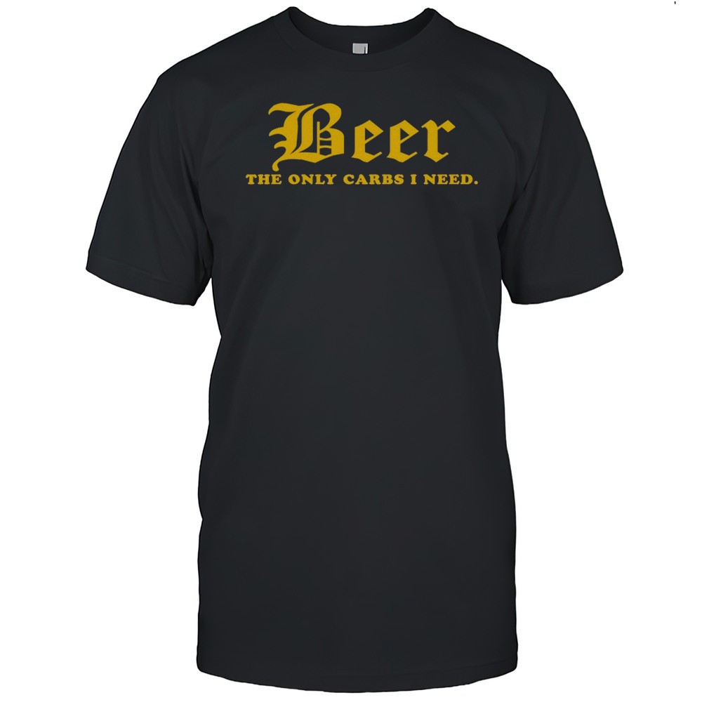 beer-the-only-carbs-i-need-t-shirt-egttklnr Beer The Only Carbs I Need T-shirt