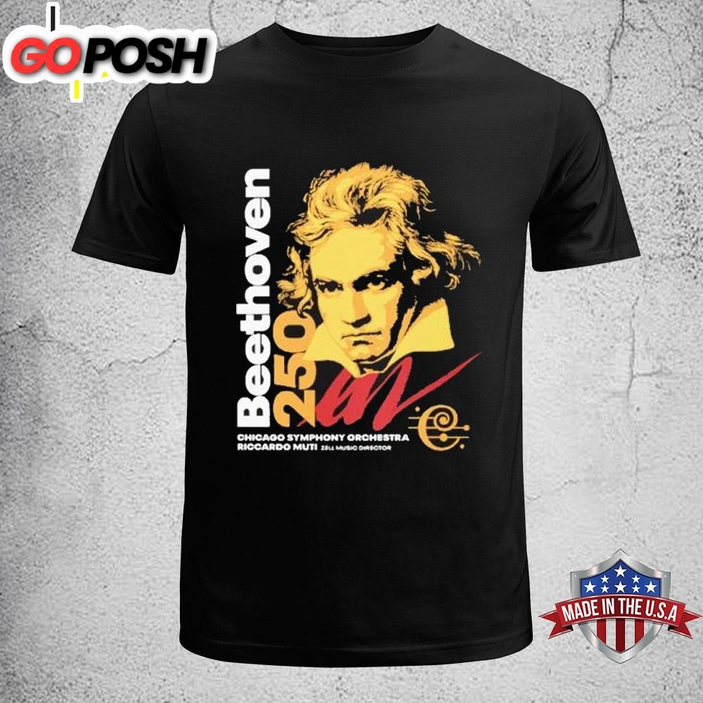 Beethoven 250 250 Chicago Symphony Orchestra Riccardo Muti Zell Music Director Unisex T-Shirt