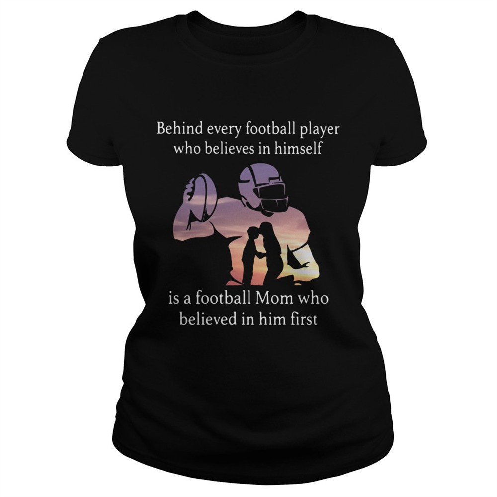 behind-every-football-player-who-believes-in-himself-is-a-football-shirt-r67jqd8j Behind every football player who believes in himself is a football shirt