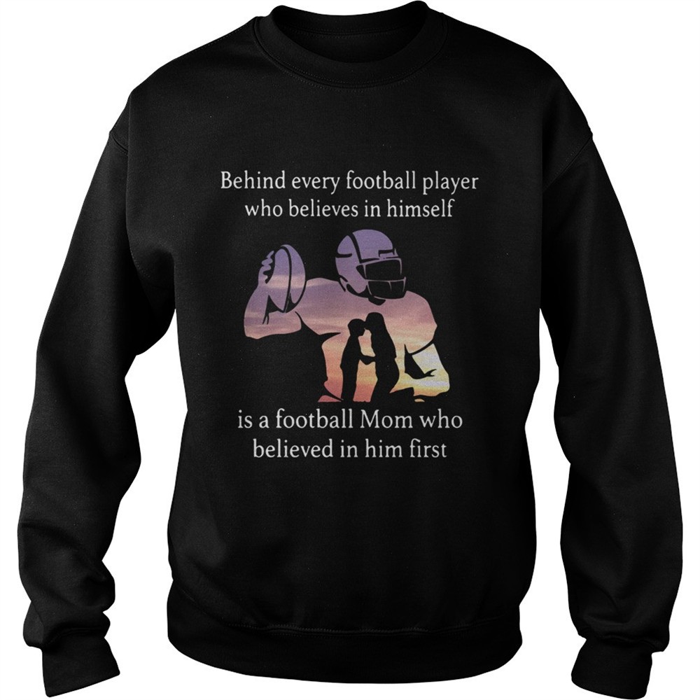 behind-every-football-player-who-believes-in-himself-is-a-football-shirt-r67jqd8j Behind every football player who believes in himself is a football shirt