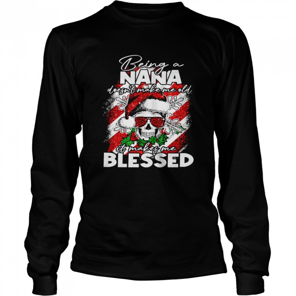 being-a-nana-doesnt-make-me-old-it-makes-me-blessed-shirt-817fbnry Being a nana doesnt make me old it makes me blessed shirt