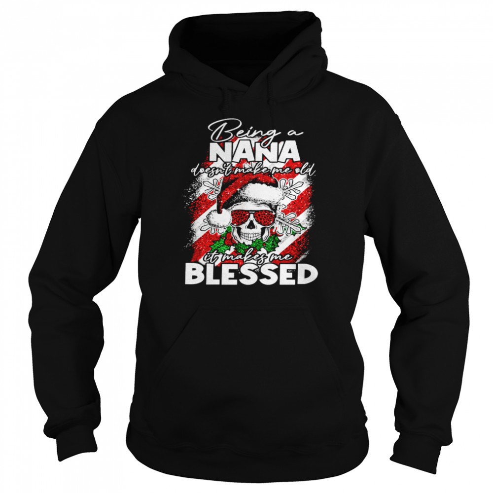 Being a nana doesnt make me old it makes me blessed shirt
