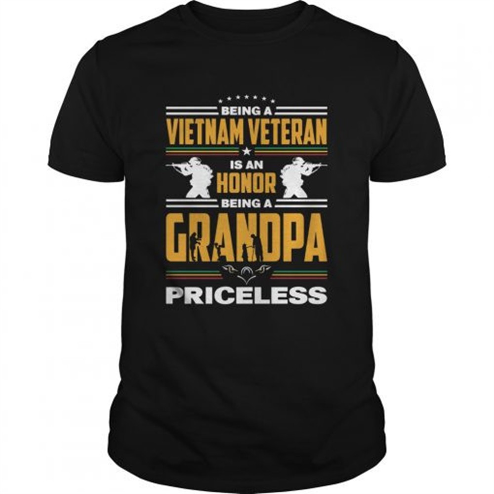 being-a-vietnam-veteran-is-an-honor-being-a-grandpa-priceless-shirt-ycjkz4f9 Being a Vietnam veteran is an honor being a grandpa priceless shirt