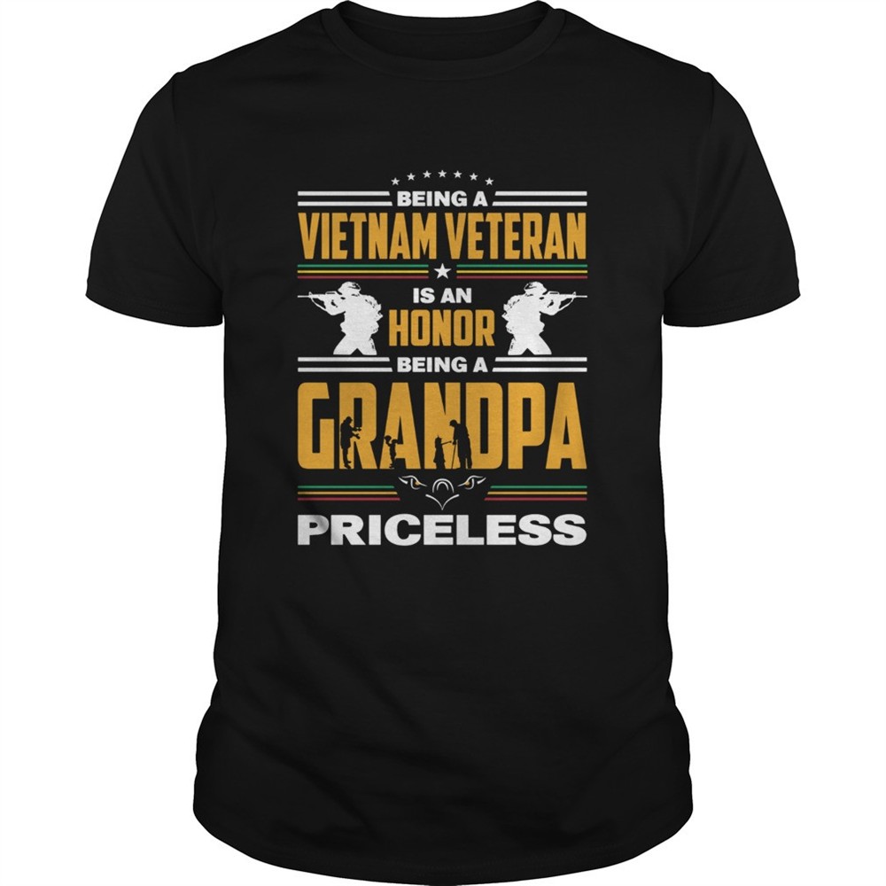 being-a-vietnam-veteran-is-an-honor-being-a-grandpa-priceless-shirt-ycjkz4f9 Being a Vietnam veteran is an honor being a grandpa priceless shirt