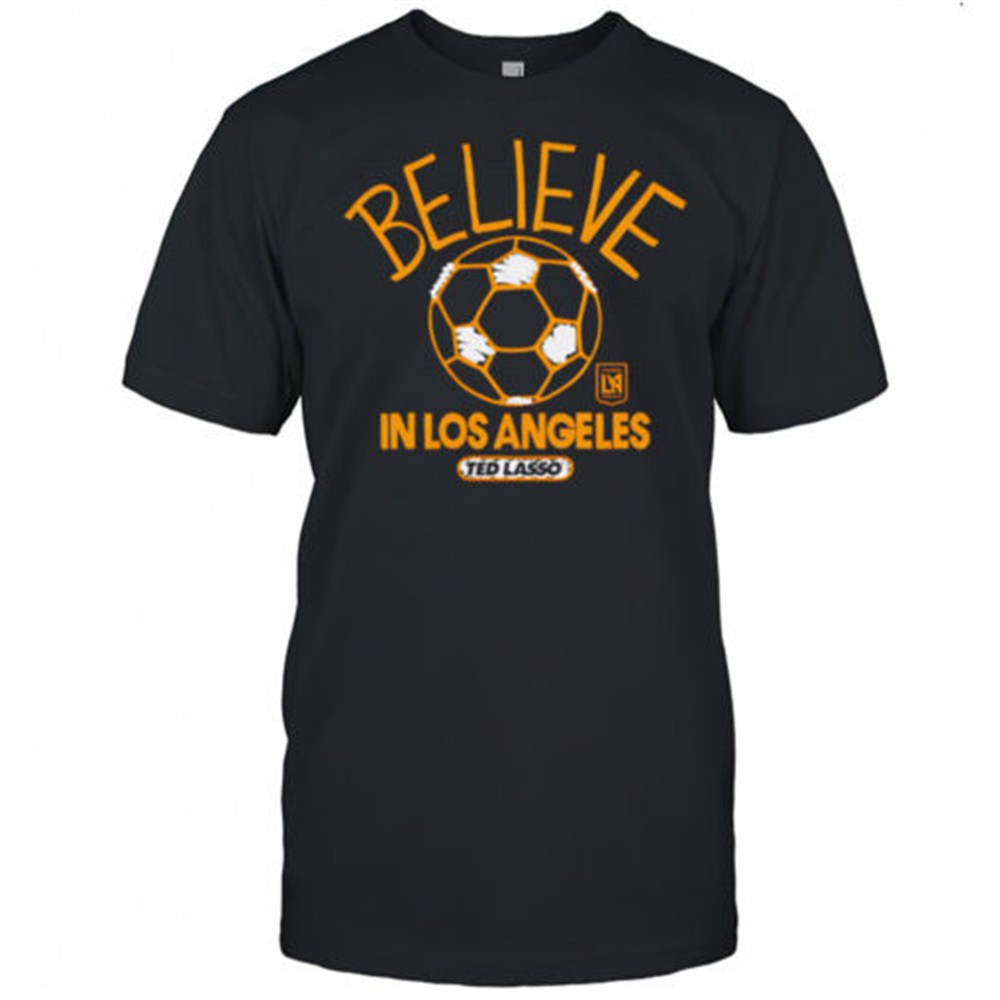 believe-in-los-angeles-fc-major-league-soccer-ted-lasso-2025-shirt-bl6947nk Believe in Los Angeles FC Major League Soccer Ted Lasso 2025 shirt