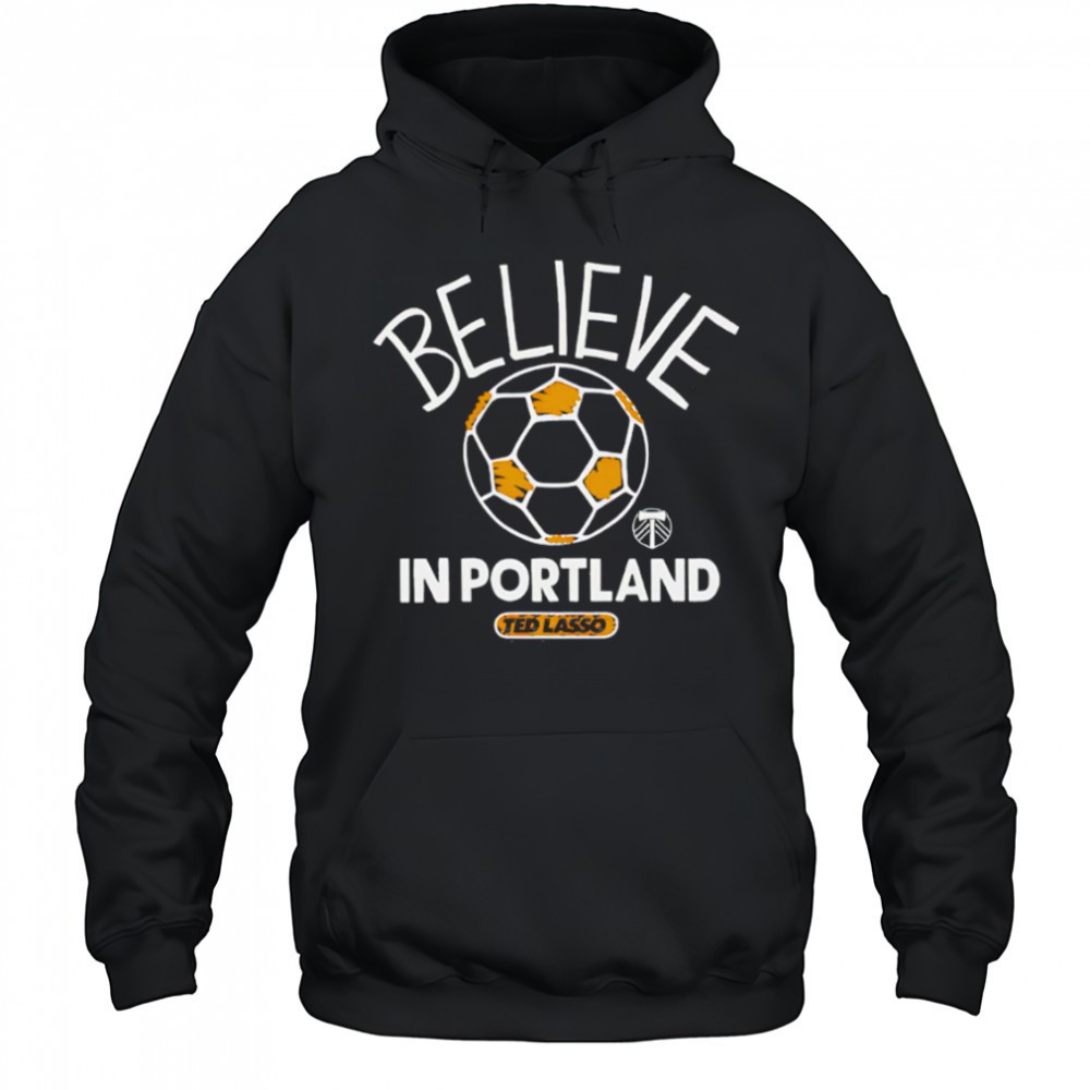 Believe in Portland Timbers FC Major League Soccer Ted Lasso 2025 shirt