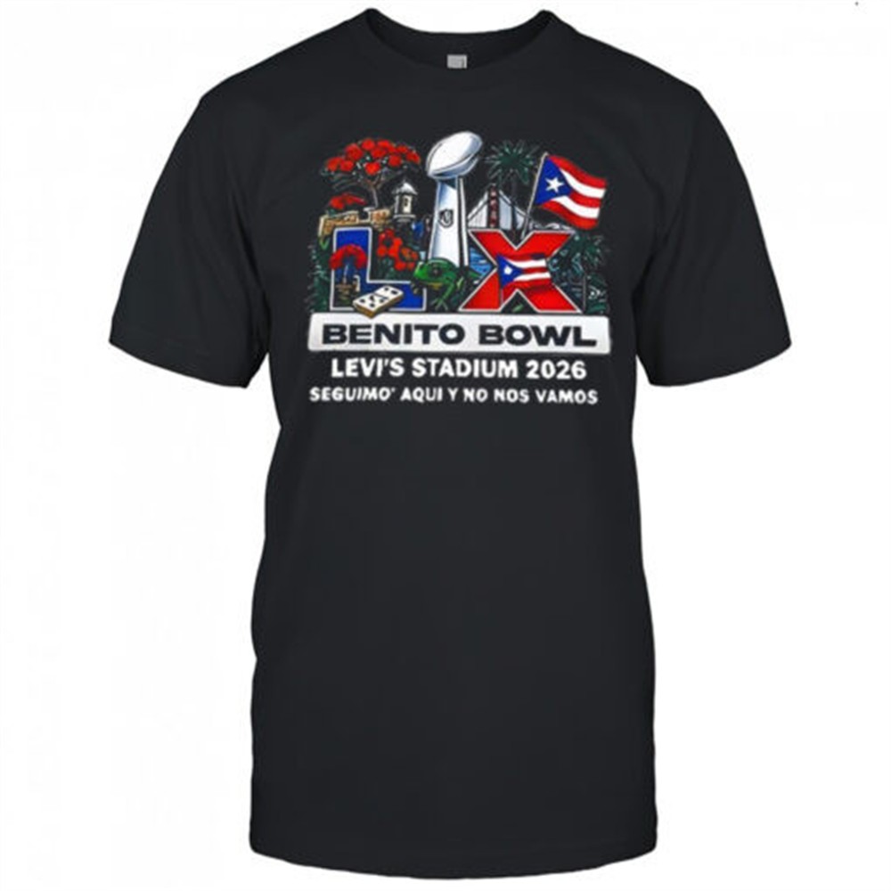 benito-bowl-x-bad-bunny-super-bowl-lx-levis-stadium-2026-seguimo-aqui-y-no-nos-v-4yswz5v8 Benito Bowl x Bad Bunny Super Bowl LX Levis Stadium 2026 Seguimo aqui y no nos vamos shirt