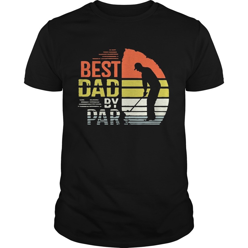 best-dad-by-par-shirt-fup1m2ci Best Dad By Par Shirt