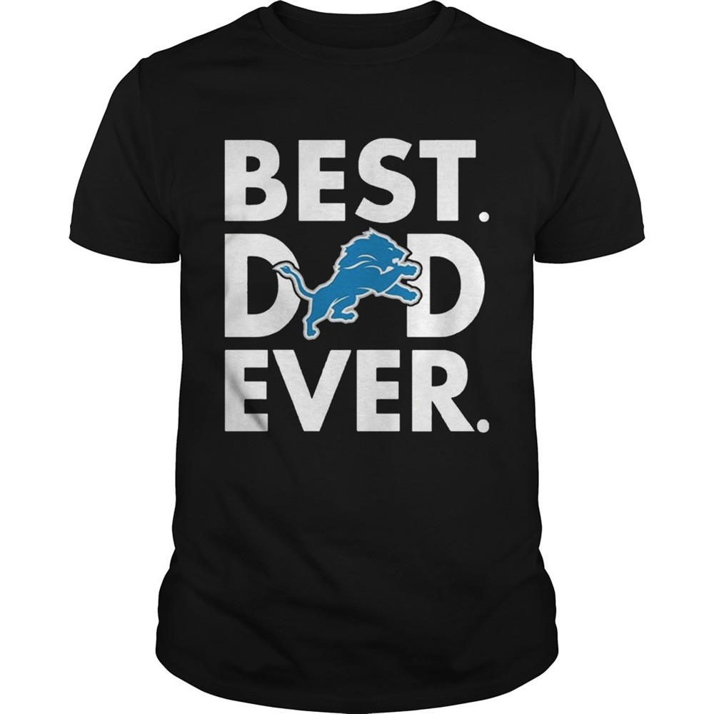 best-dad-ever-detroit-lions-fathers-day-shirt-4sk033fh Best Dad Ever Detroit Lions Fathers Day Shirt