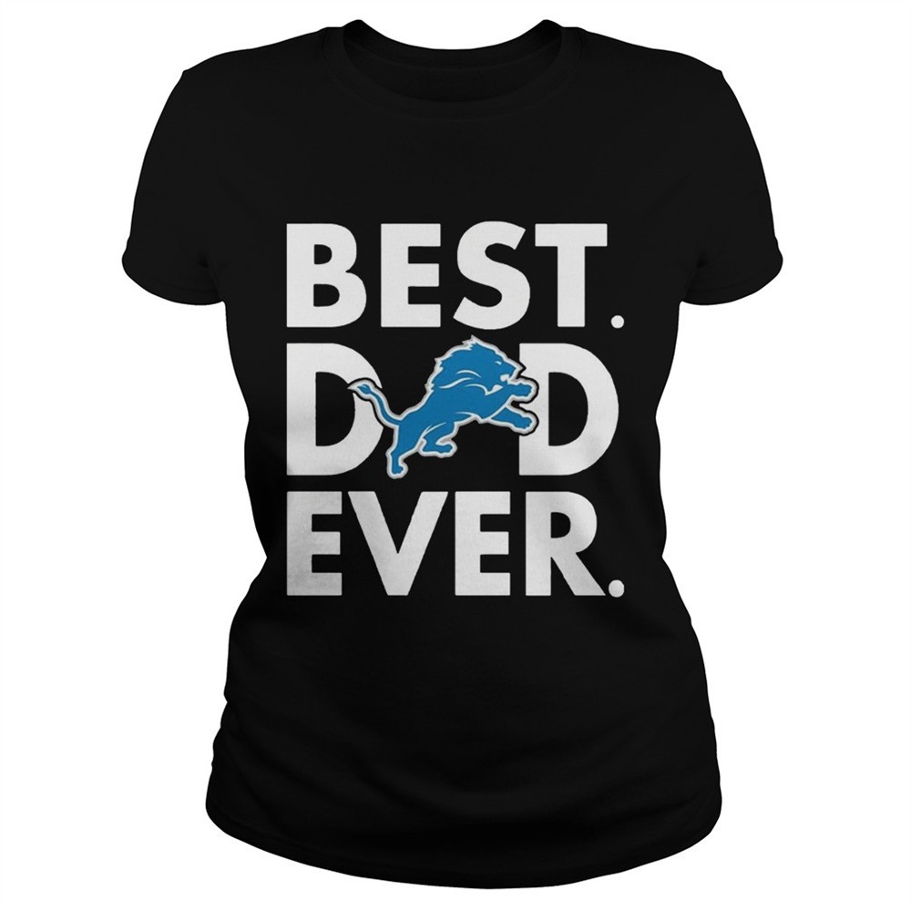 Best Dad Ever Detroit Lions Fathers Day Shirt