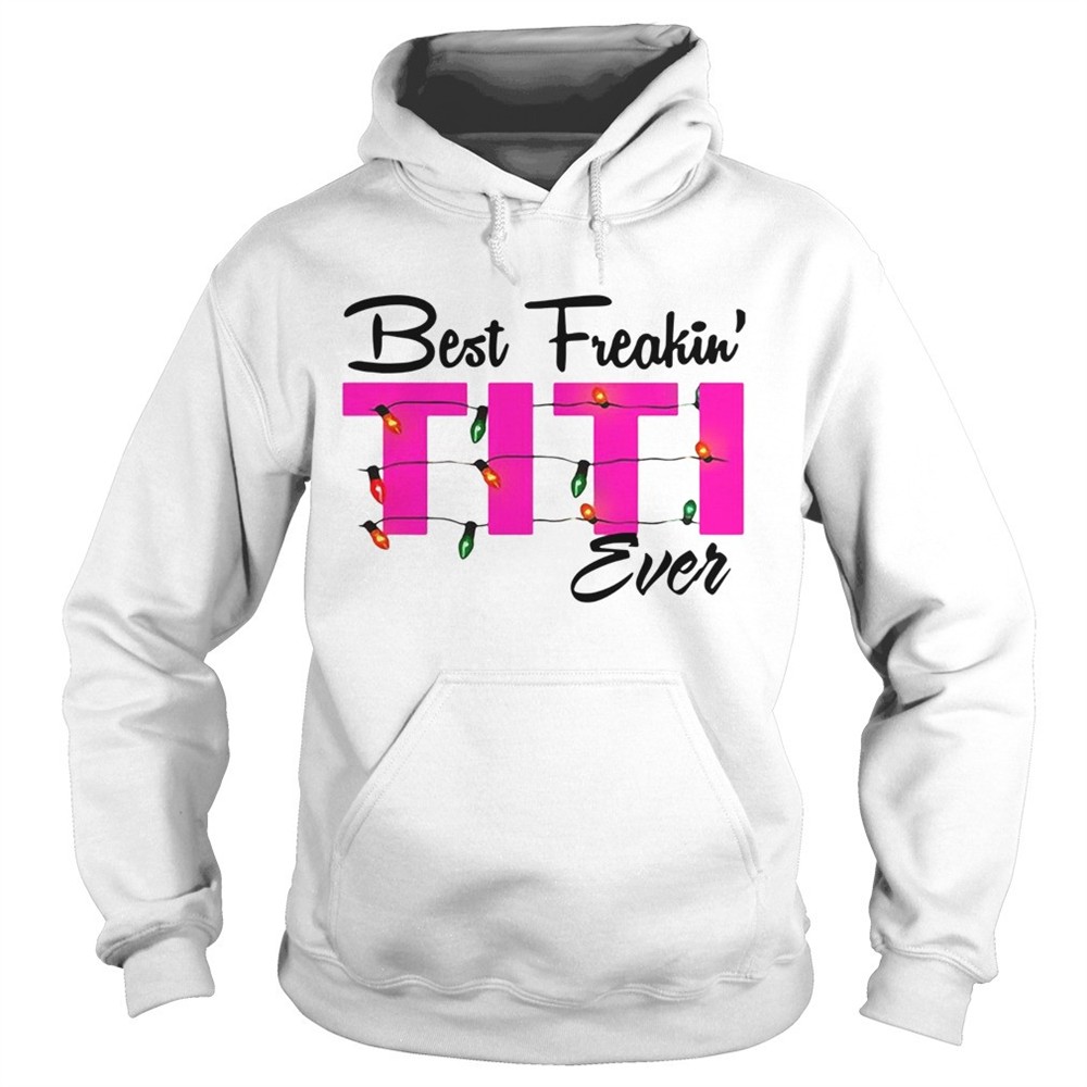best-freakin-titi-ever-christmas-shirt-24ofa52q Best Freakin Titi Ever Christmas shirt