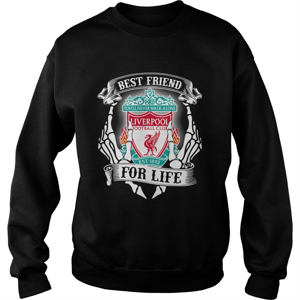 Best friends youll never walk alone Liverpool football club for life shirt