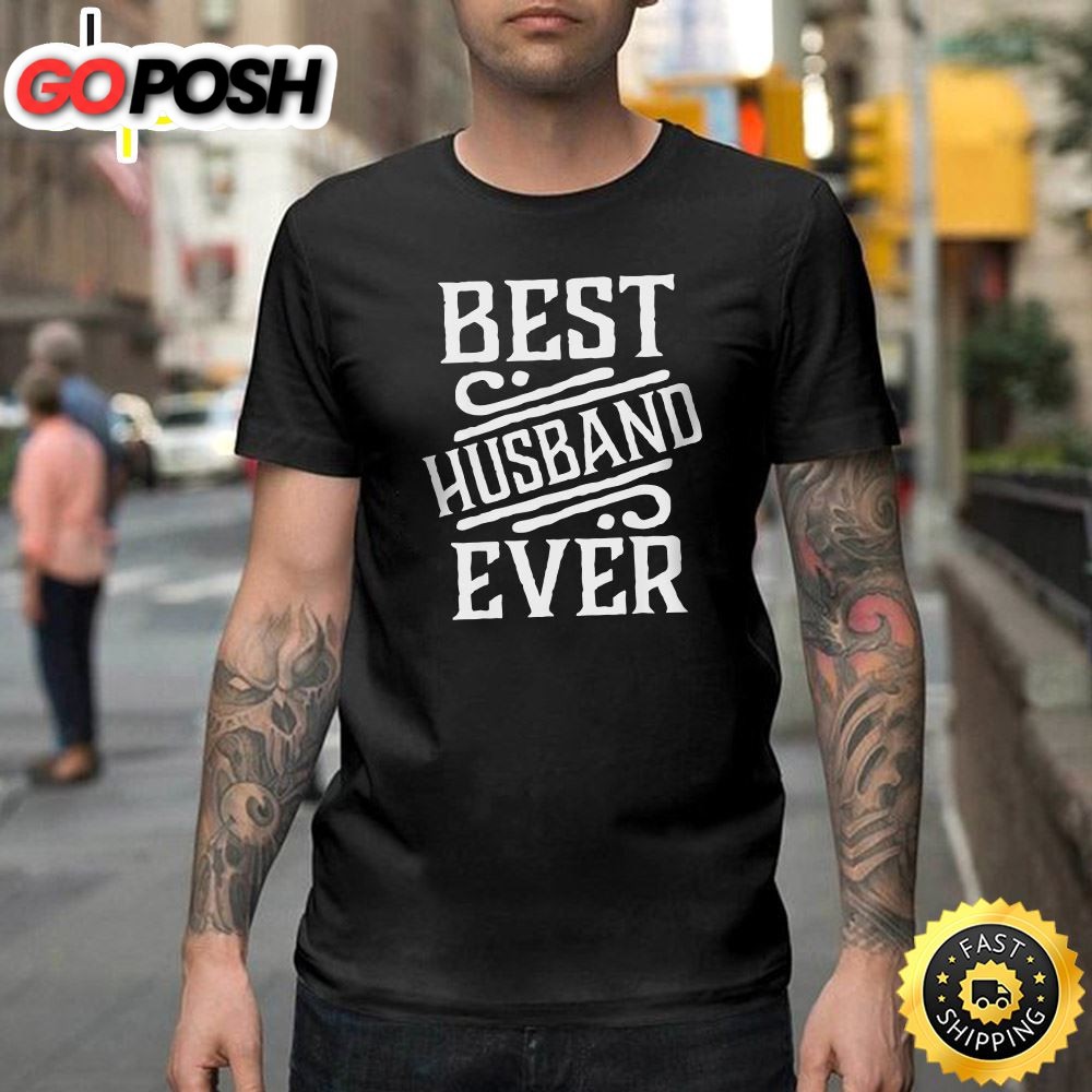 Best Husband Ever Valentine Gifts For Him Happy Valentines Day Unisex T-shirt