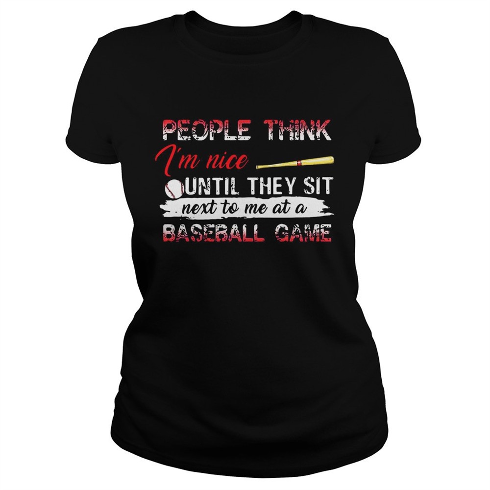 Best People think Im nice until they sit next to me at a basketball game shirt
