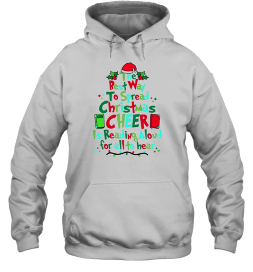 Best Way To Spread Christmas Cheer Is Reading Aloud For All To Hear Teacher T-Shirt